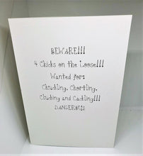 Load image into Gallery viewer, BEWARE!!! 4 Chicks on the Loose!!! Just Us Chicks Greeting Card